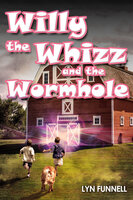Willy the Whizz and the Wormhole - Lyn Funnell