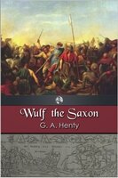 Wulf the Saxon - G.A. Henty