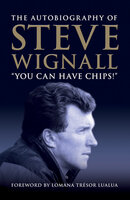 You Can Have Chips - Steve Wignall