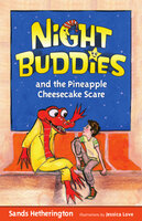 Night Buddies and the Pineapple Cheesecake Scare - Gail Kearns, Jessica Love, Sands Hetherington