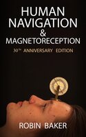 Human Navigation and Magnetoreception - Robin Baker