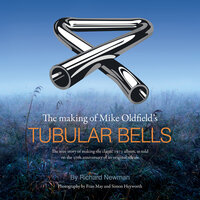 The making of Mike Oldfield's Tubular Bells - Richard Newman