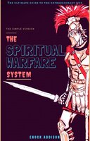 The Spiritual Warfare System - Enock Addison