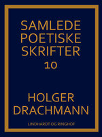 Samlede poetiske skrifter: 10 - Holger Drachmann