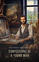 Confessions of a Young Man - George Moore