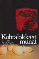 Kohtalokkaat munat - Mihail Bulgakov