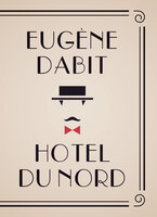 Hotel du Nord - Eugène Dabit