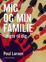 Mig og min familie – digte til dig - Poul Larsen