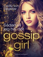 Gossip Girl 5: Sådan vil jeg ha' det - Cecily von Ziegesar