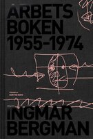 Arbetsboken 1955-1974 - Ingmar Bergman
