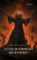 Letters on Demonology and Witchcraft - Walter Scott
