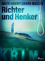 Richter und Henker - Roland Benito-Krimi 8 - Inger Gammelgaard Madsen