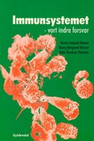 Immunsystemet: Vort indre forsvar - Bente Langvad Hansen, Georg Nørgaard Hansen, Allan Randrup Thomsen
