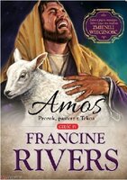 Amos. Prorok, pasterz z Tekoa - Francine Rivers