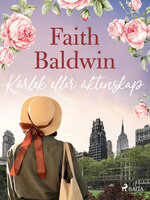 Kärlek eller äktenskap - Faith Baldwin