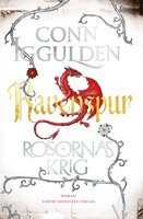 Rosornas krig. Fjärde boken, Ravenspur - Conn Iggulden