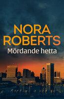 Mördande hetta - Nora Roberts