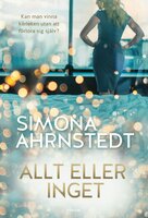 Allt eller inget - Simona Ahrnstedt