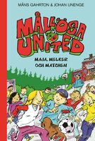 Mållösa United. Maja, Melker och matchen - Johan Unenge, Måns Gahrton