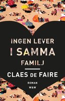 Ingen lever i samma familj - Claes De Faire