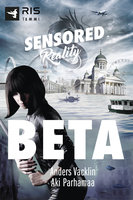 Beta. Sensored Reality 1 - Anders Vacklin, Aki Parhamaa
