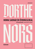 Minna saknar en övningslokal - Dorthe Nors