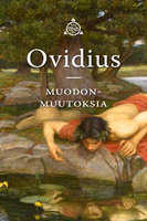 Muodonmuutoksia - Ovidius