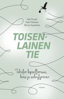 Toisenlainen tie: Tahaton lapsettomuus, kriisi ja selviytyminen - Heli Pruuki, Raili Tiihonen, Minna Tuominen
