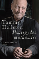 Tommy Hellsten - Ihmisyyden matkamies - Tommi Sarlin