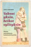 Vahvat yksin, heikot sylityksin - Taina Kinnunen