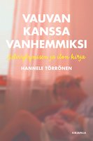Vauvan kanssa vanhemmiksi: Selviytymisen ja ilon kirja - Hannele Törrönen
