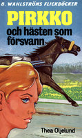 Pirkko och hästen som försvann - Thea Oljelund
