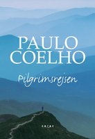 Pilgrimsrejsen: Santiago de Compostela - Paulo Coelho