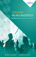 Coaching Neurolingüístico - Fernando Gil Sanllehí, Fernando Gil Sanguineti