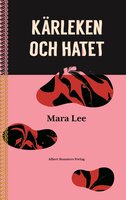 Kärleken och hatet - Mara Lee