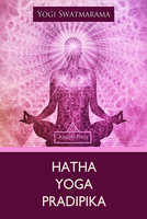 Hatha Yoga Pradipika - Yogi Swatmarama