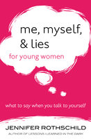 Me, Myself, and Lies for Young Women - Jennifer Rothschild