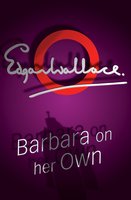 Barbara On Her Own - Edgar Wallace