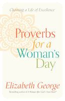 Proverbs for a Woman's Day - Elizabeth George