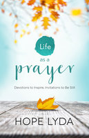 Life as a Prayer - Hope Lyda