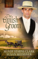 The Amish Groom - Mindy Starns Clark, Susan Meissner