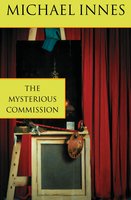 The Mysterious Commission - Michael Innes
