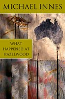 What Happened At Hazelwood - Michael Innes
