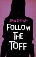 Follow the Toff - John Creasey