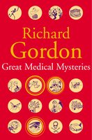 Great Medical Mysteries - Richard Gordon