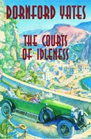 The Courts Of Idleness - Dornford Yates