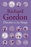 Doctor In The Soup - Richard Gordon