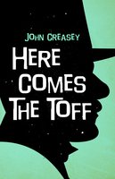 Here Comes the Toff - John Creasey