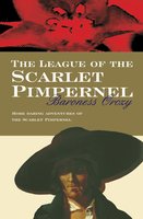 The League Of The Scarlet Pimpernel - Baroness Orczy