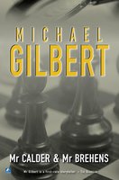 Mr Calder And Mr Behrens - Michael Gilbert